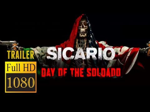 🎥 SICARIO: DAY OF THE SOLDADO (2018) | SICARIO 2 | Full Movie Trailer in Full HD | 1080p