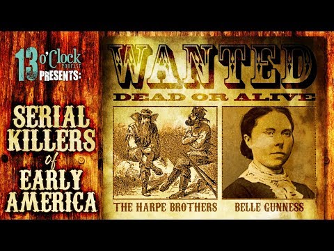 Episode 112 - The Harpe Brothers and Belle Gunness