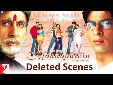 Deleted Scenes - Mohabbatein | Amitabh Bachchan | Shah Rukh Khan | Aishwarya Rai