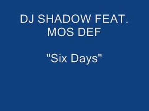 Dj Shadow feat. Mos Def - Six Days The Remix
