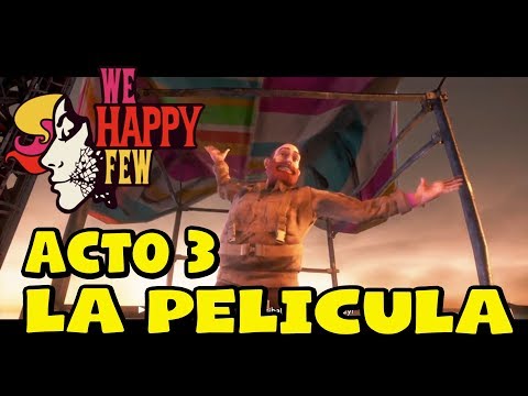We Happy Few - Acto 3 - Ollie - Pelicula Completa - Epilogo - Todos los Finales - En Español - 1080p