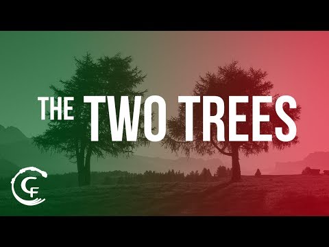 THE TWO TREES Part 1 of 2: The Tree of Life and the Tree of Knowledge of Good and Evil
