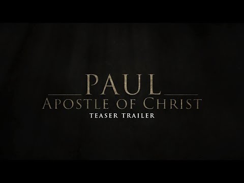 Paul, Apostle of Christ - Teaser Trailer