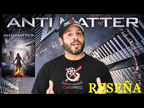 Anti Matter - Video Reseña (Crítica)