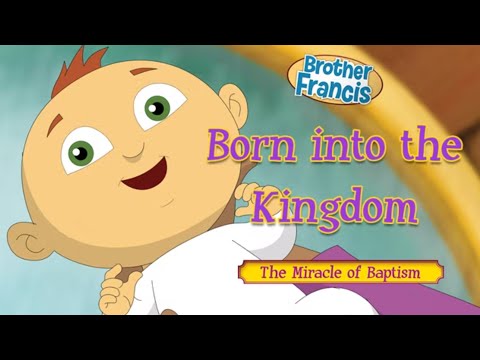 Born Into the Kingdom. The Miracle of Baptism - Brother Francis Episode 5 Trailer