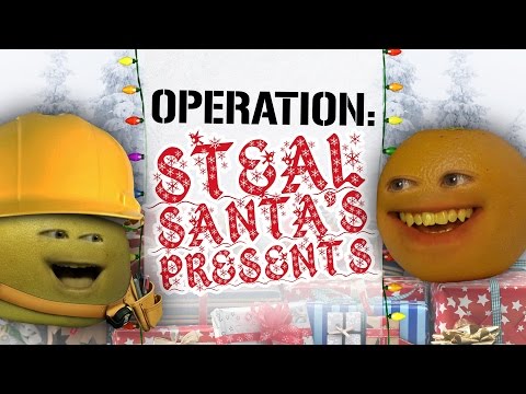 Annoying Orange - Operation Steal Santa's Presents