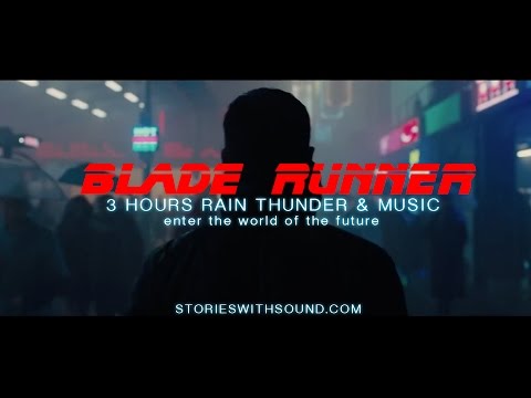 3 HOURS BLADE RUNNER 2017 RAIN THUNDER & MUSIC  with BLACKSCREEN