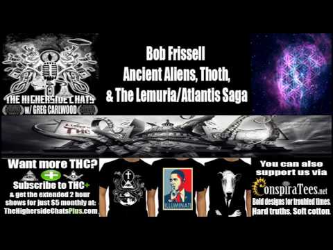 Bob Frissell | Ancient Aliens, Thoth, & The Lemuria/Atlantis Saga
