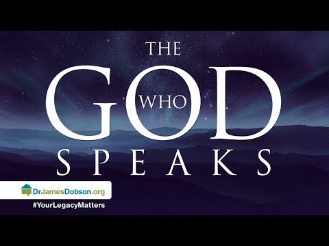 The God Who Speaks with Dr. James Dobson’s Family Talk | 2/5/2018