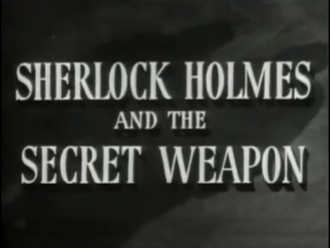 Sherlock Holmes and The Secret Weapon (1943) [Thriller]