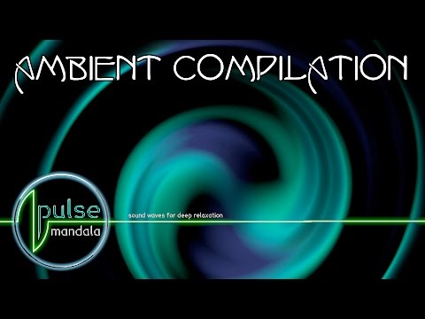Pulse Mandala : Ambient Compilation