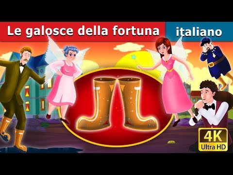 Le galosce della fortuna | Storie Per Bambini | Fiabe Italiane