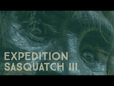 NEW BIGFOOT DOCUMENTARY 2018 - EXPEDITION SASQUATCH 3 (full movie)