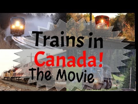 Trains in Canada the Movie !
