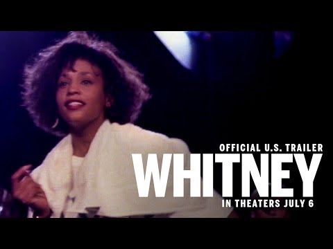 Whitney  | Official U.S. Trailer | In Theaters July 6