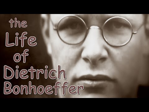The Life of Dietrich Bonhoeffer