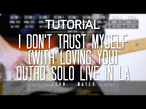 I Don't Trust Myself With Loving You Solo Tutorial Lesson - John Mayer - Thiethie