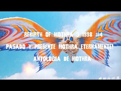 Rebirth Of Mothra 3 1998 #4 Pasado Y Presente Mothra Eternamente! Resumen Reseña Antologia De Mothra