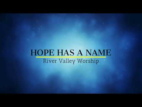 "Hope Has a Name" Lyric Video - River Valley Worship