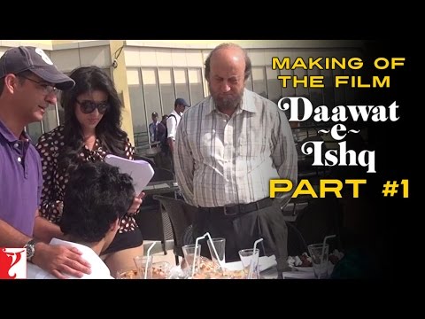 Making Of The Film - Daawat-e-Ishq | Part 1 | Aditya Roy Kapur | Parineeti Chopra