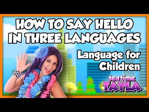 Language for Children and Kids | How to Say Hello in German and French on Tea Time with Tayla!