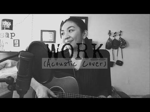 Work by Rihanna ft. Drake (Acoustic Cover by Sheryl Ann Padre)