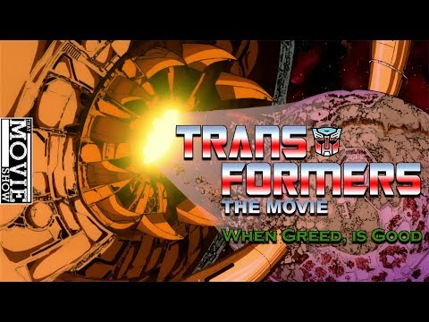 Transformers The Movie : When Greed is Good