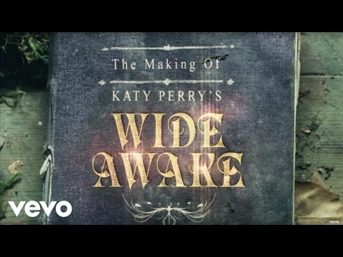 Katy Perry - The Making of Katy Perry's "Wide Awake"