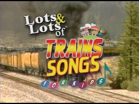 Lots of Train Songs For Kids | Lots & Lots of Trains