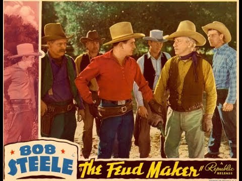 THE FEUD MAKER (1938) - Bob Steele