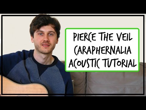 Pierce The Veil - Caraphernelia - Acoustic Guitar Tutorial (EASY CHORDS)