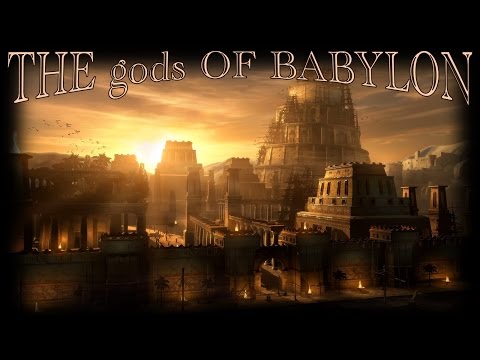 The gods of Babylon