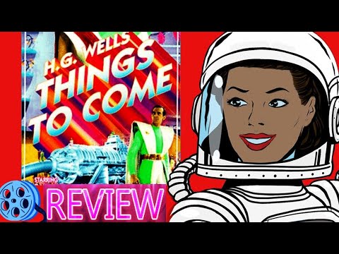 Things To Come 1936 Movie Review - Analysis w/ Spoilers