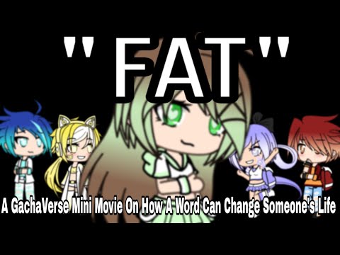 "FAT"|A GachaVerse Mini Movie On How A Word Can Change Someone's Life