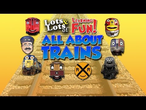 Learn all about trains| train videos for kids | Lots & Lots of Trains for children
