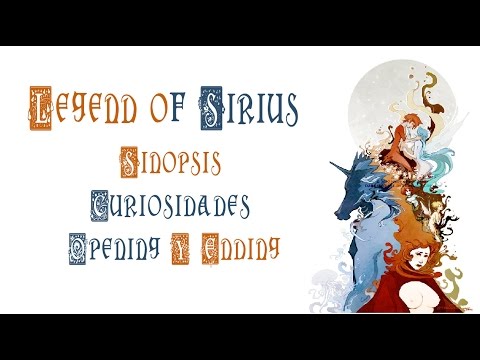 Legend of Sirius (The Sea Prince & Fire Child) - Sinopsis, Curiosidades, Opening & Ending