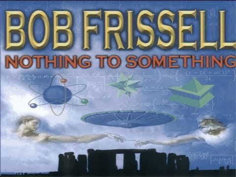 BOB FRISSELL: Nothing To Something - FEATURE FILM