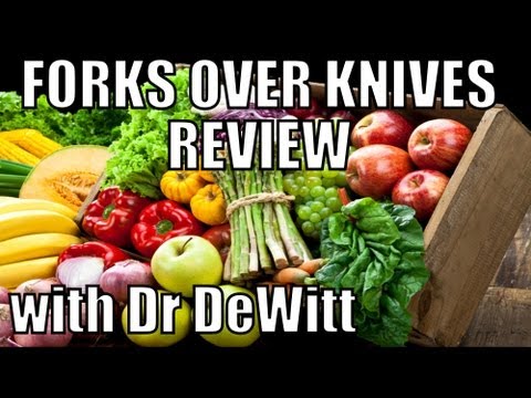 Forks Over Knives- Review - With Dr. John DeWitt