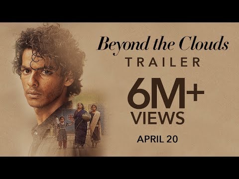 Beyond The Clouds (2018) | Official Trailer | Ishaan & Malavika | Majid Majidi