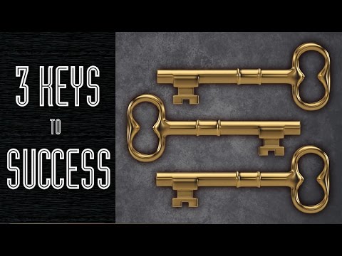 3 Keys to Success - Full Video