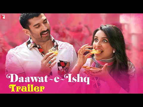 Daawat-e-Ishq | Official Trailer | Aditya Roy Kapur | Parineeti Chopra