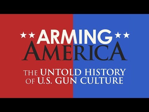 Arming America - The Untold History of U.S. Gun Culture - Opening Preview