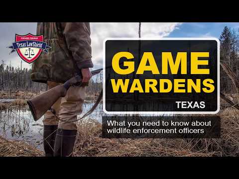 Texas Game Wardens: What You Need to Know