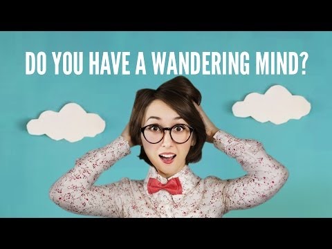 Do You Have A Wandering Mind?