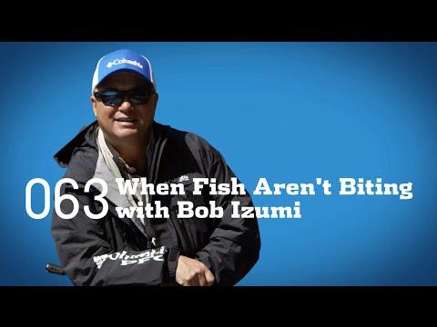 Tips And Tricks: When Fish Aren't Biting With Bob Izumi