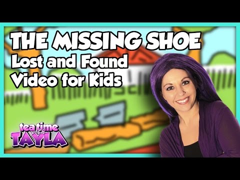 The Missing Shoe - Lost and Found Video for Kids ~ Tea Time with Tayla!