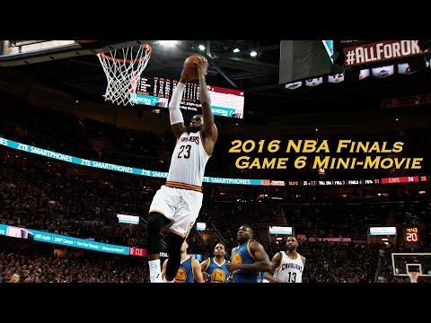 2016 NBA Finals Game 6 Mini-Movie