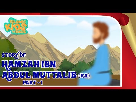 Sahaba Stories - Companions Of The Prophet | Hamzah Ibn Abdul Muttalib (RA) | Islamic Kids Stories