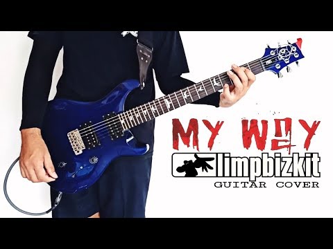 Limp Bizkit - My Way「Guitar Cover」